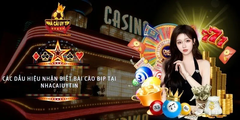 Các dấu hiệu nhận biết bài cào bịp tại nhacaiuytin