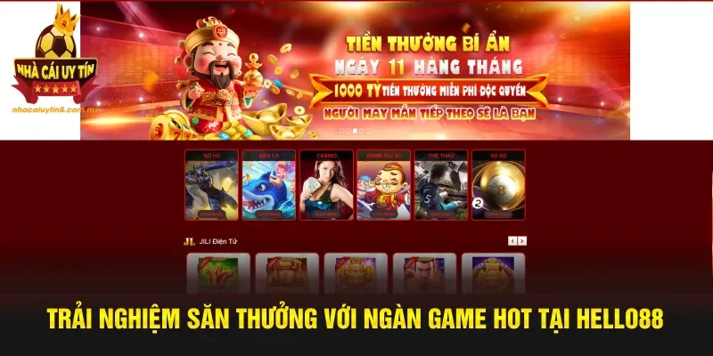 Trải nghiệm săn thưởng với ngàn game hot tại Hello88