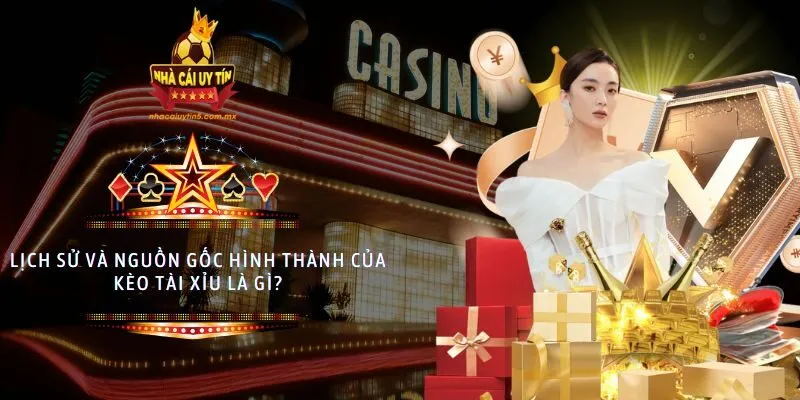 Lịch sử và nguồn gốc hình thành của kèo tài xỉu là gì?